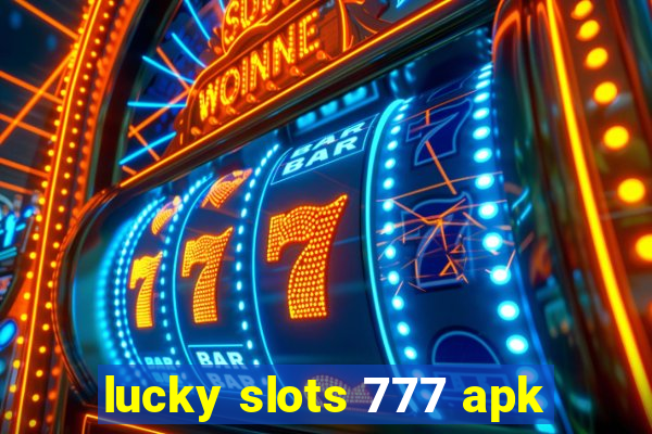 lucky slots 777 apk